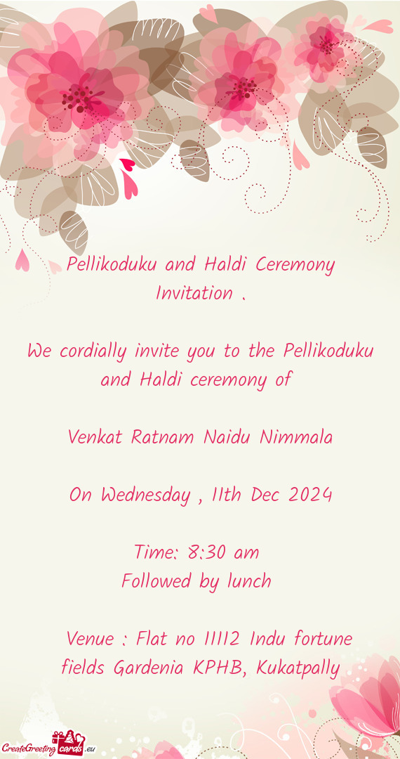 We cordially invite you to the Pellikoduku and Haldi ceremony of