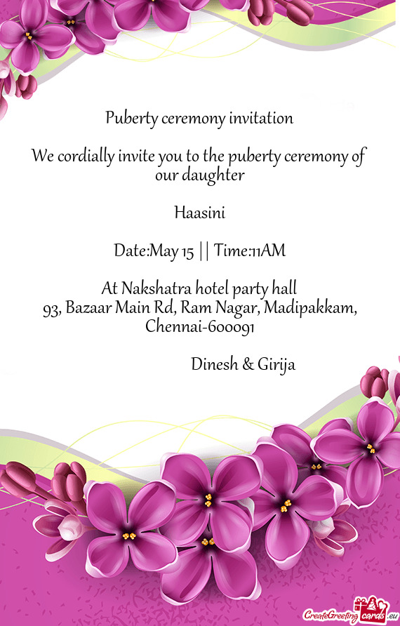 We cordially invite you to the puberty ceremony of our daughter