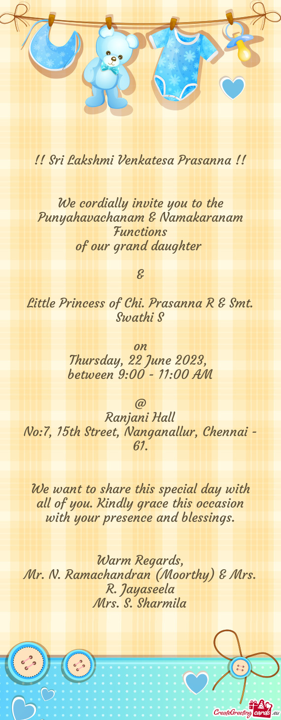 We cordially invite you to the Punyahavachanam & Namakaranam Functions