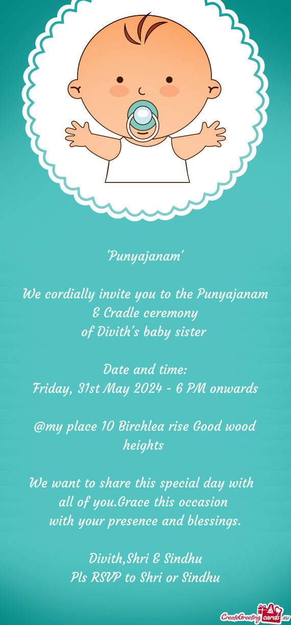 We cordially invite you to the Punyajanam & Cradle ceremony