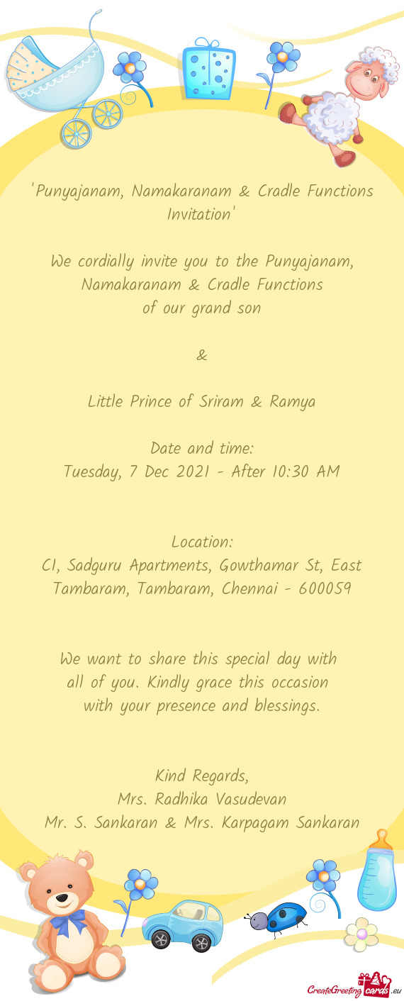 We cordially invite you to the Punyajanam, Namakaranam & Cradle Functions