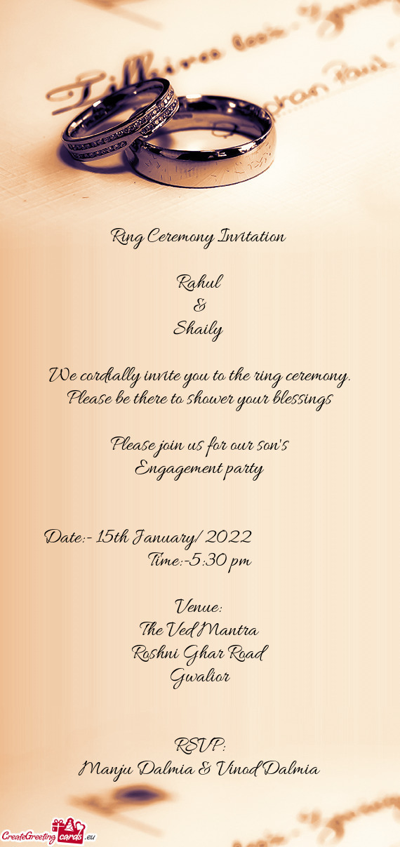 We cordially invite you to the ring ceremony. Please be there to shower your blessings