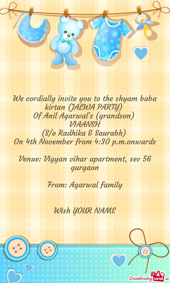 We cordially invite you to the shyam baba kirtan (JALWA PARTY)