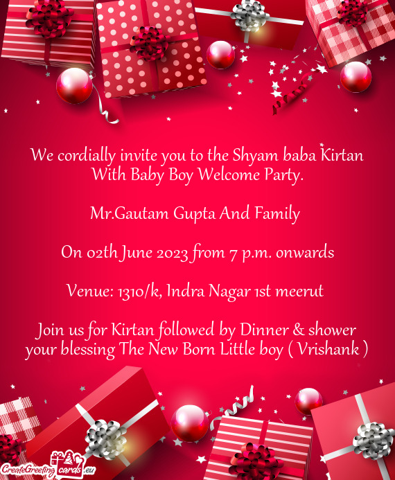 We cordially invite you to the Shyam baba Kirtan With Baby Boy Welcome Party