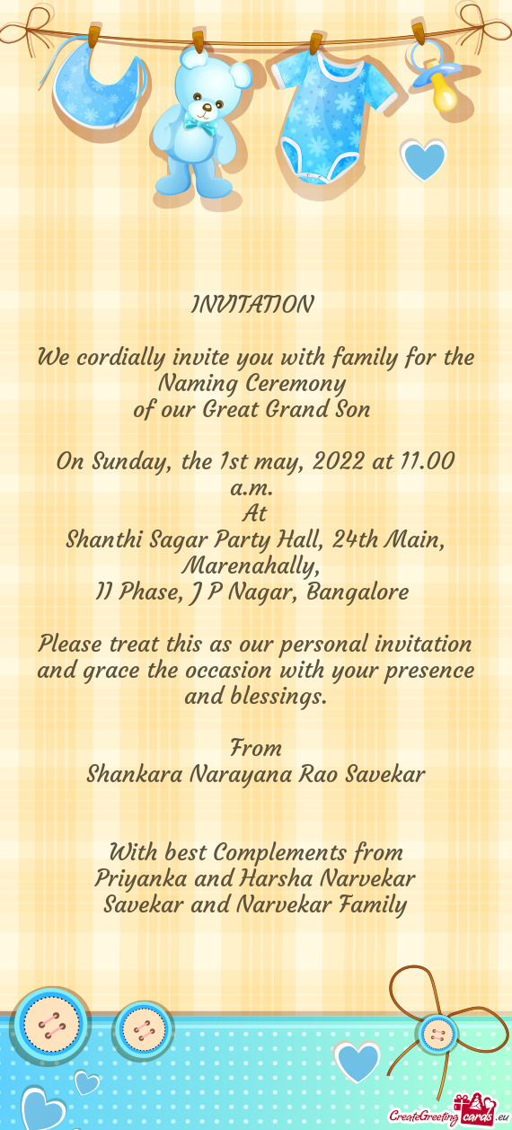 We cordially invite you with family for the Naming Ceremony