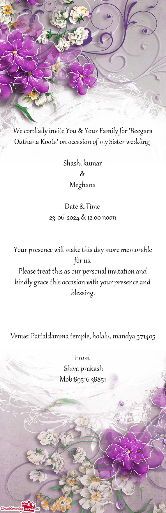 We cordially invite You & Your Family for "Beegara Outhana Koota" on occasion of my Sister wedding