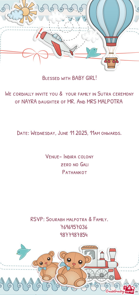 We cordially invite you & your family in Sutra ceremony of NAYRA daughter of MR. And MRS MALPOTRA