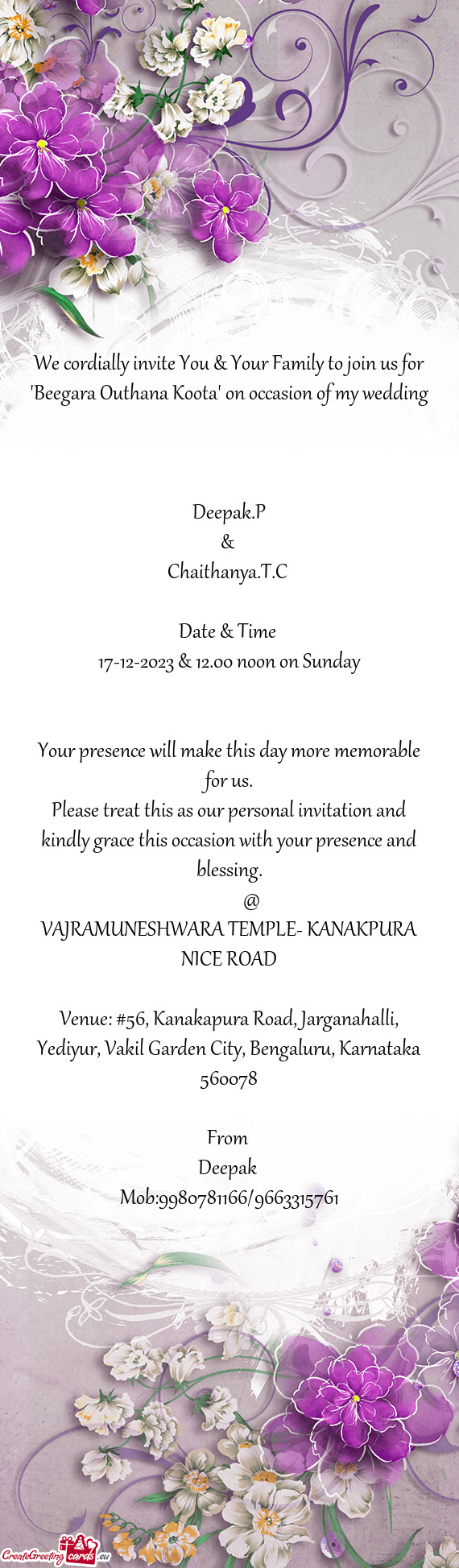 We cordially invite You & Your Family to join us for "Beegara Outhana Koota" on occasion of my weddi
