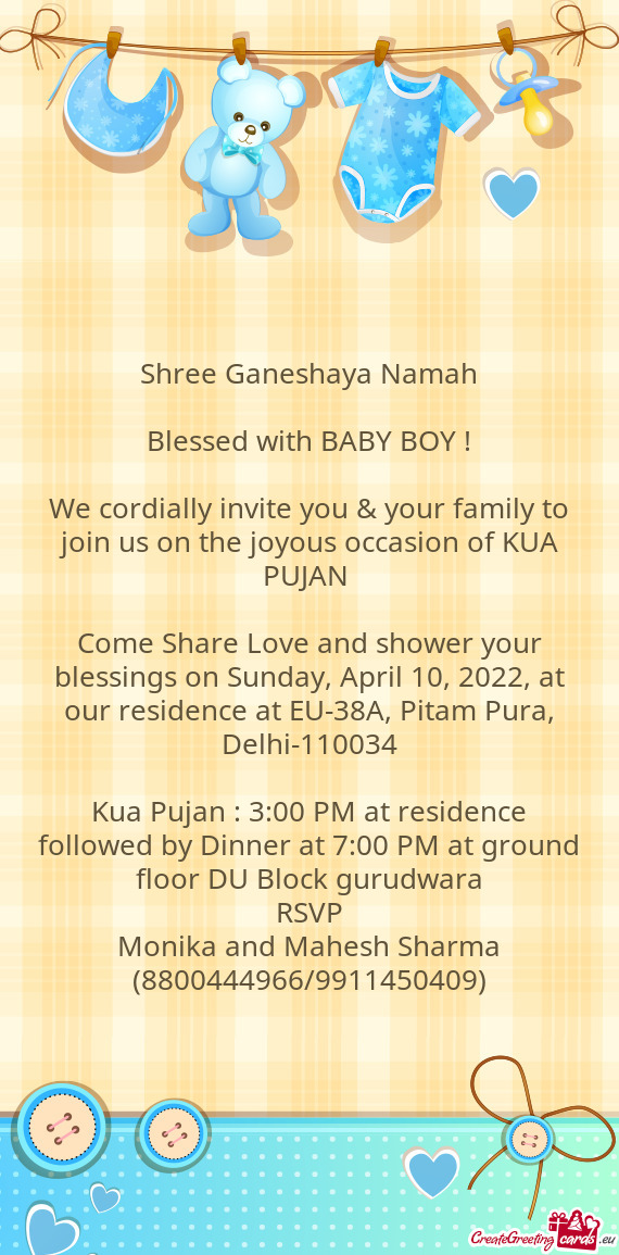 We cordially invite you & your family to join us on the joyous occasion of KUA PUJAN