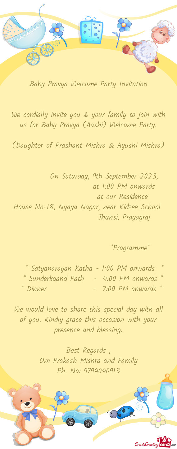 We cordially invite you & your family to join with us for Baby Pravya (Aashi) Welcome Party