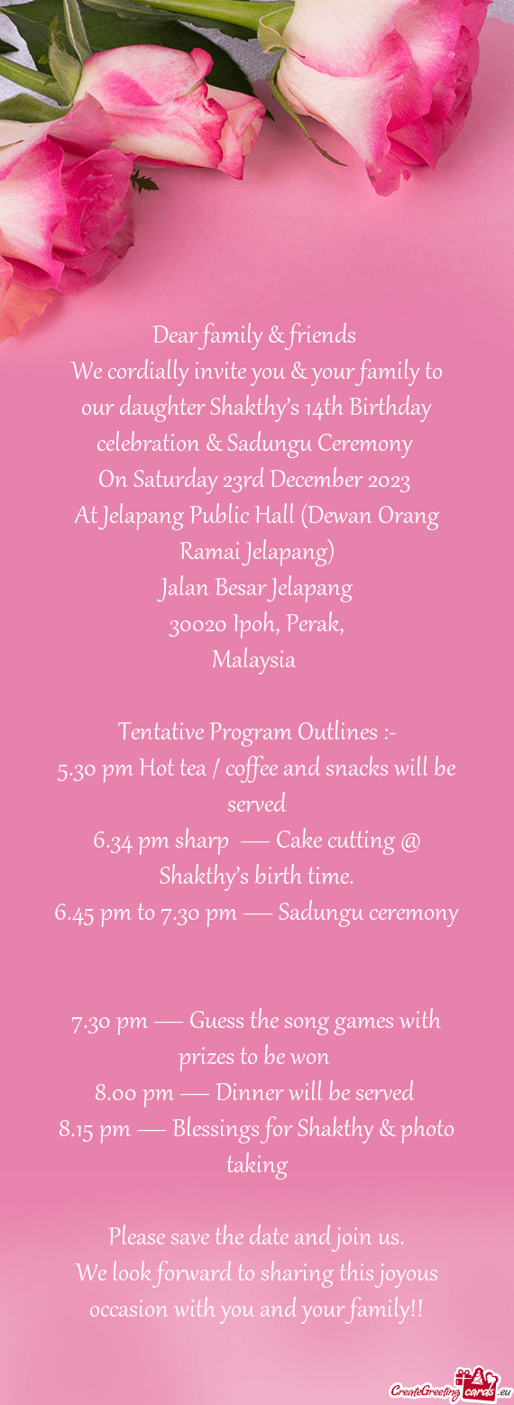 We cordially invite you & your family to our daughter Shakthy’s 14th Birthday celebration & Sadung