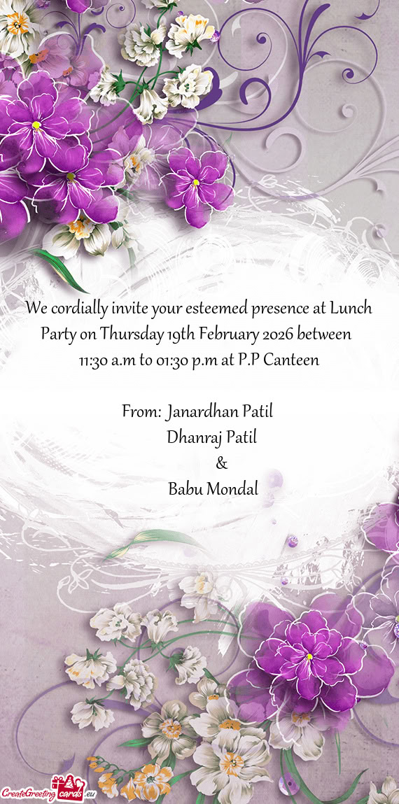We cordially invite your esteemed presence at Lunch Party on Thursday 19th February 2026 between 1