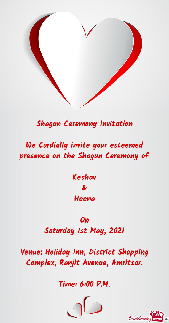 We Cordially invite your esteemed presence on the Shagun Ceremony of