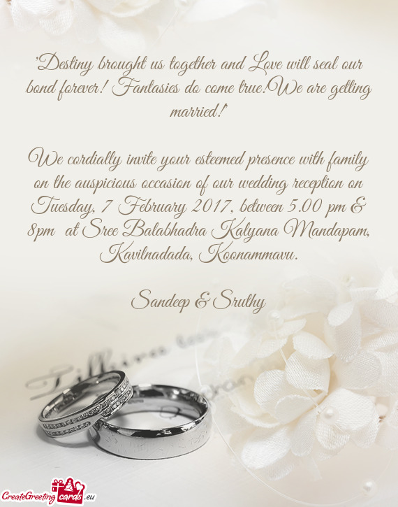 We cordially invite your esteemed presence with family on the auspicious occasion of our wedding rec