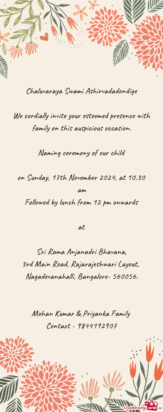 We cordially invite your esteemed presence with family on this auspicious occasion