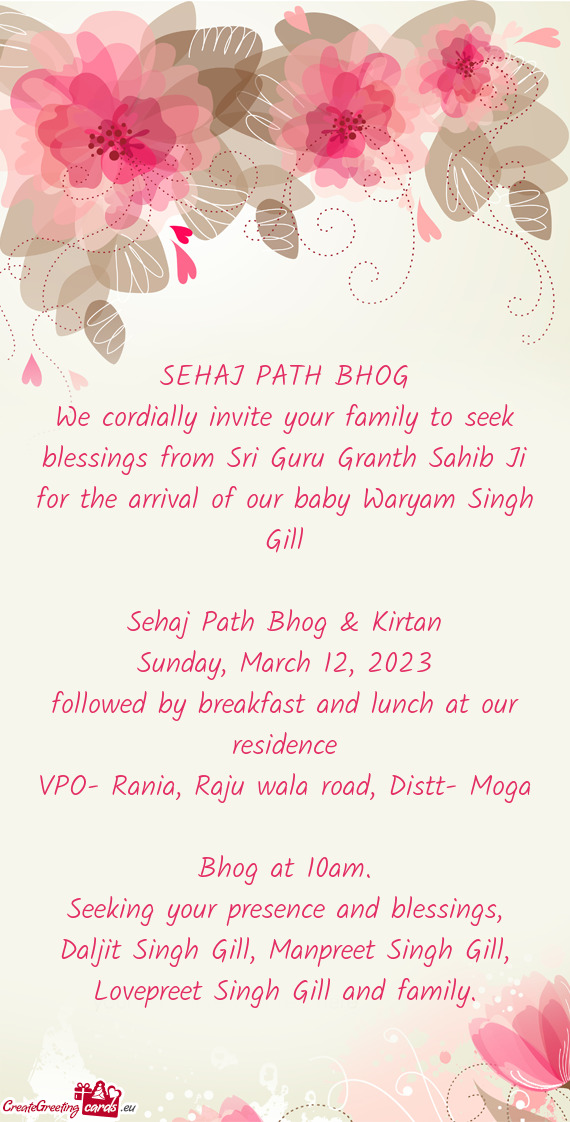 We cordially invite your family to seek blessings from Sri Guru Granth Sahib Ji for the arrival of o