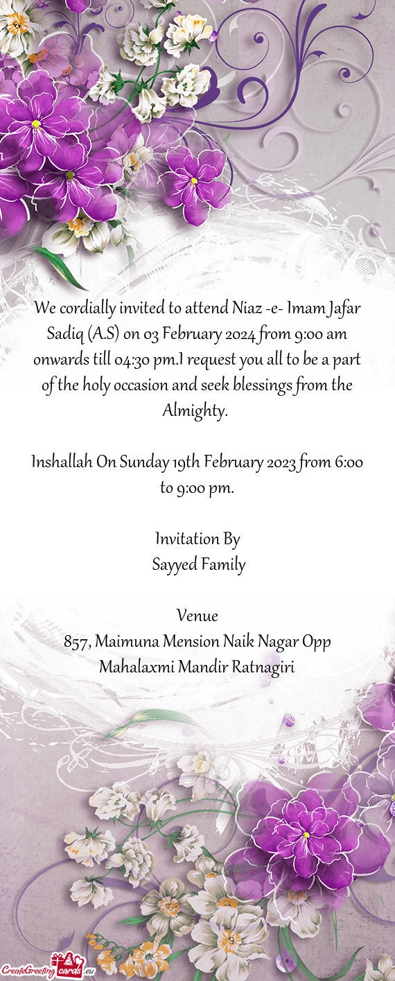 We cordially invited to attend Niaz -e- Imam Jafar Sadiq (A.S) on 03 February 2024 from 9:00 am onwa