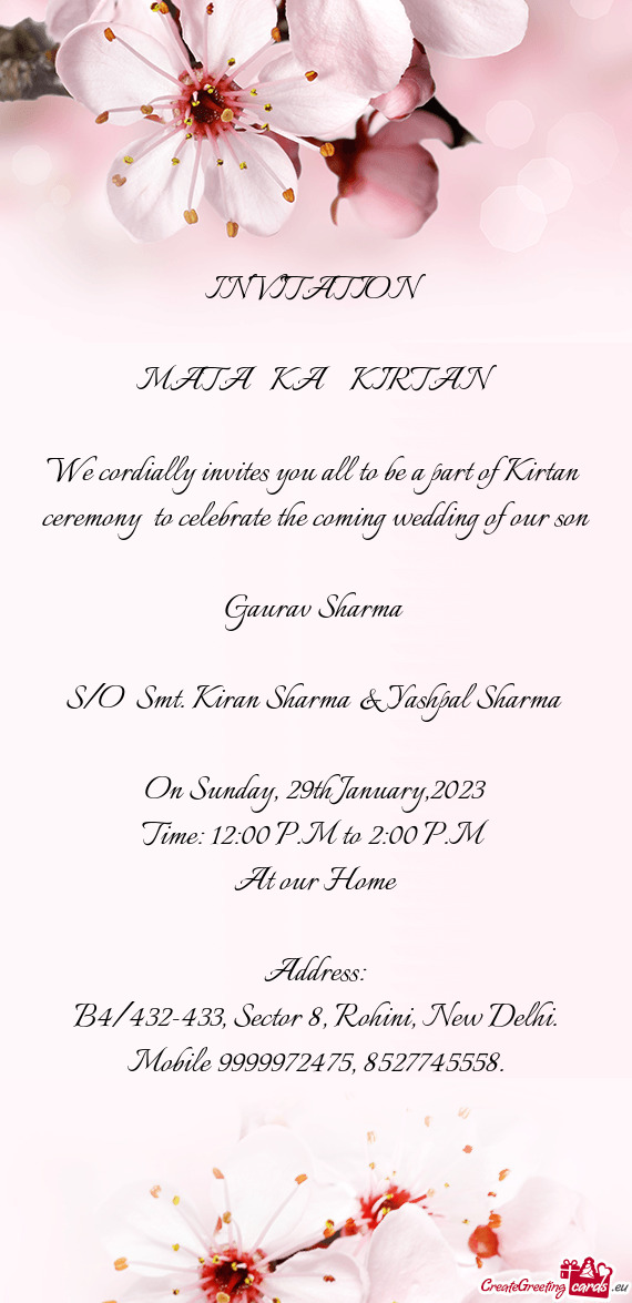 We cordially invites you all to be a part of Kirtan ceremony to celebrate the coming wedding of ou