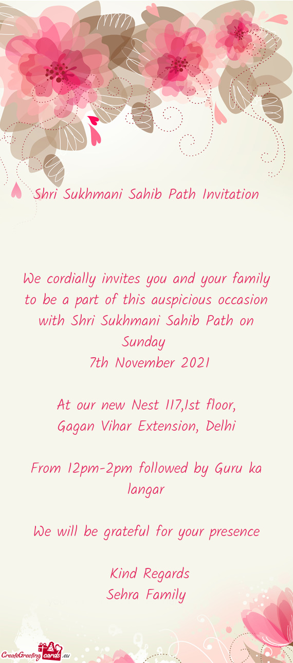 We cordially invites you and your family to be a part of this auspicious occasion with Shri Sukhmani