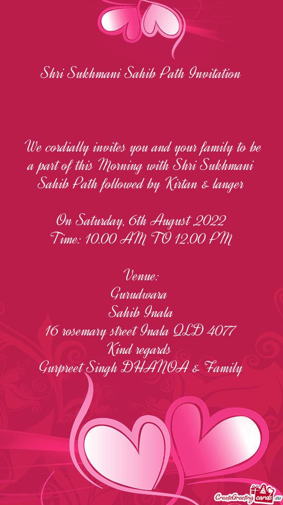 We cordially invites you and your family to be a part of this Morning with Shri Sukhmani Sahib Path