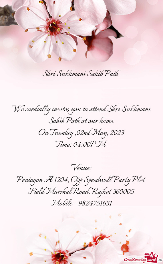 We cordially invites you to attend Shri Sukhmani Sahib Path at our home