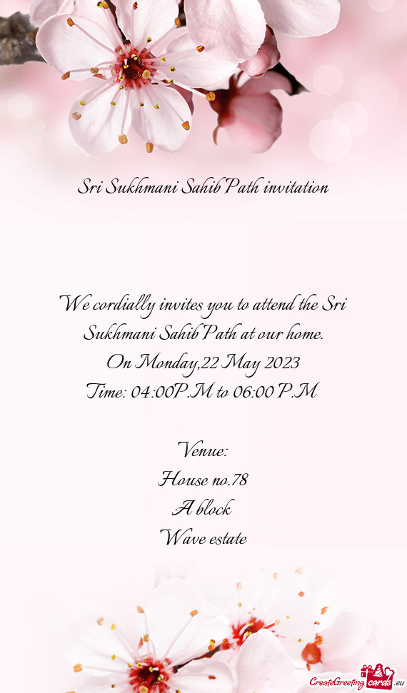 We cordially invites you to attend the Sri Sukhmani Sahib Path at our home