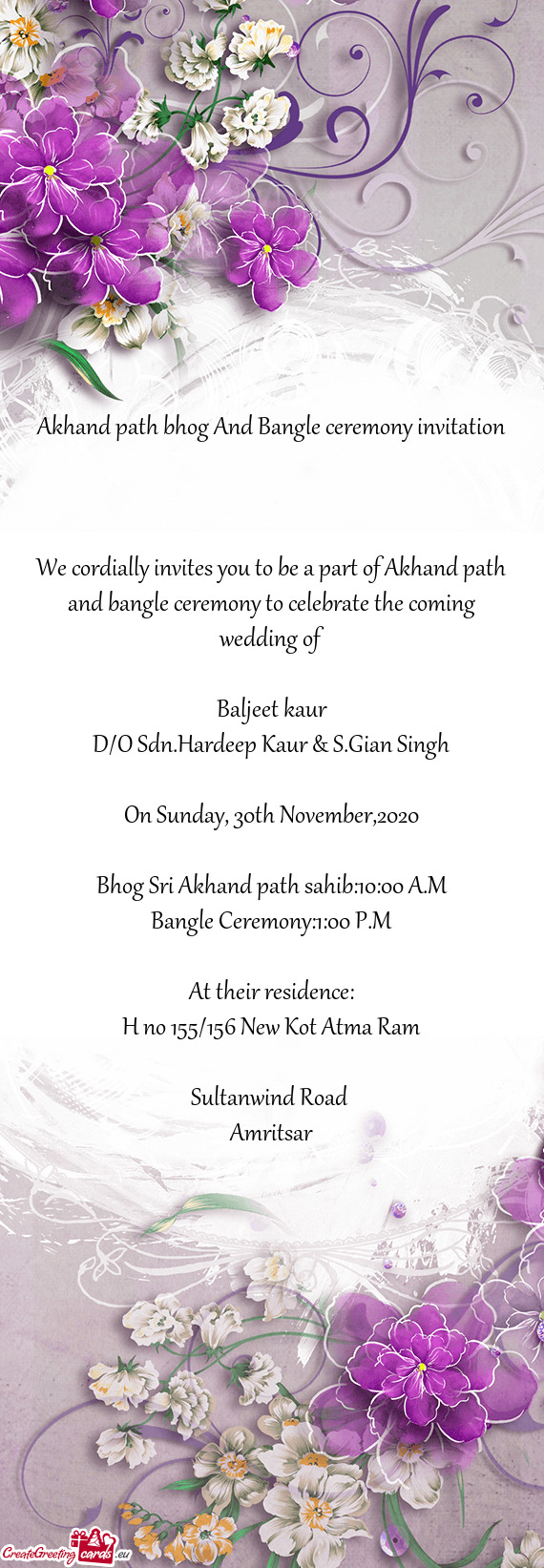 We cordially invites you to be a part of Akhand path and bangle ceremony to celebrate the coming wed