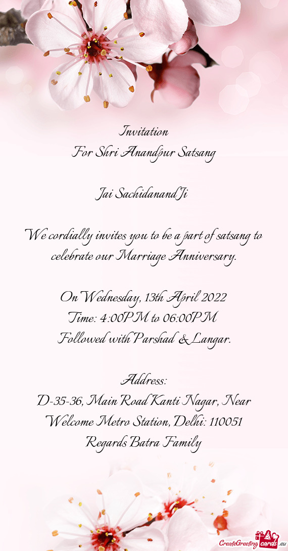 We cordially invites you to be a part of satsang to celebrate our Marriage Anniversary