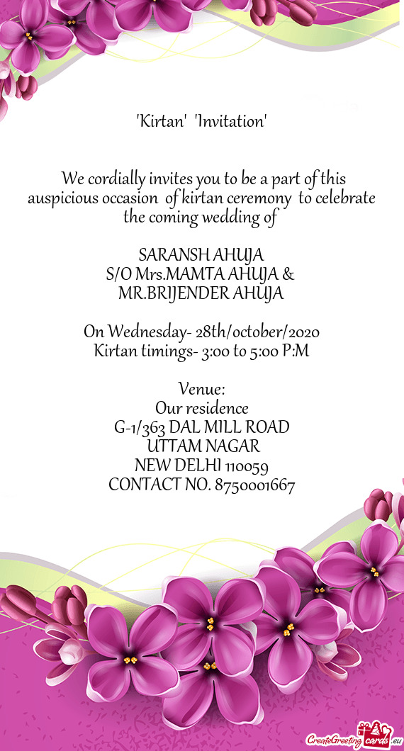 We cordially invites you to be a part of this auspicious occasion of kirtan ceremony to celebrate