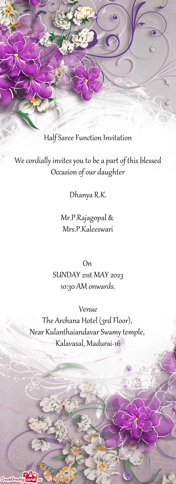 We cordially invites you to be a part of this blessed Occasion of our daughter