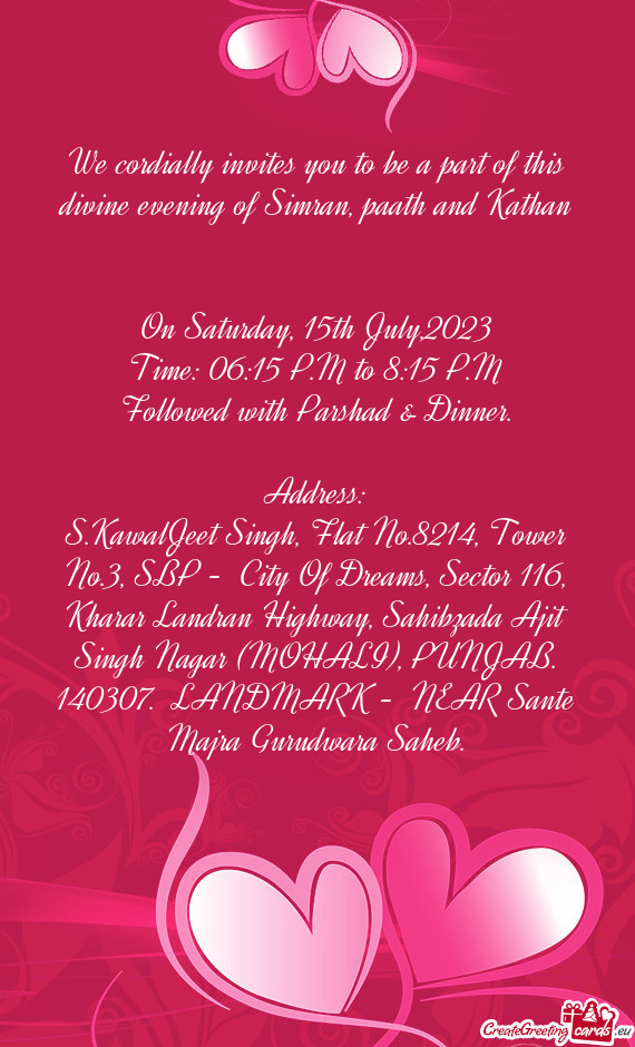 We cordially invites you to be a part of this divine evening of Simran, paath and Kathan