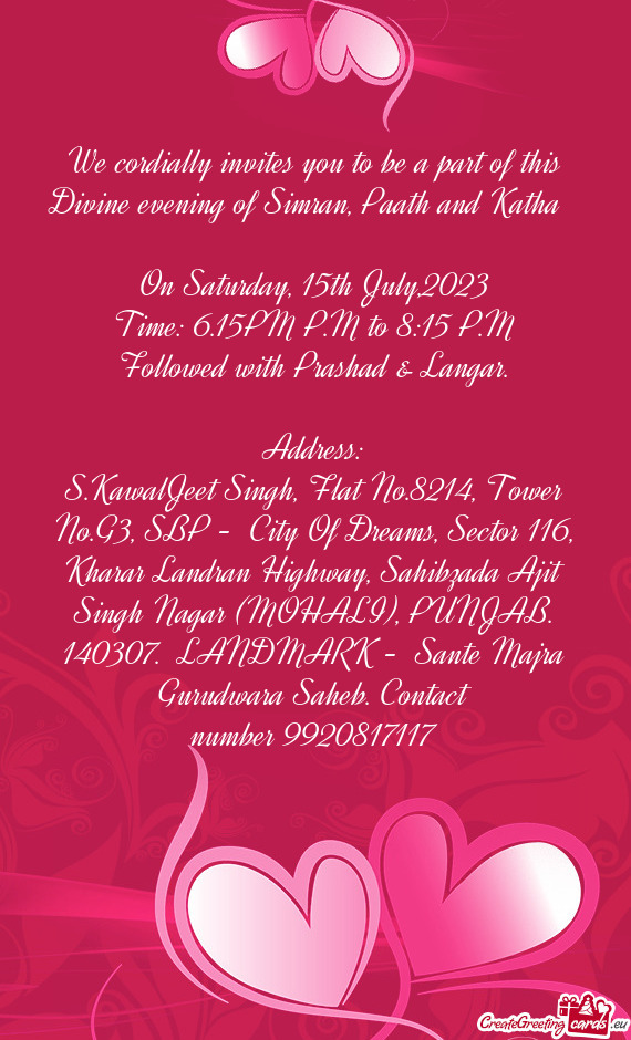 We cordially invites you to be a part of this Divine evening of Simran, Paath and Katha