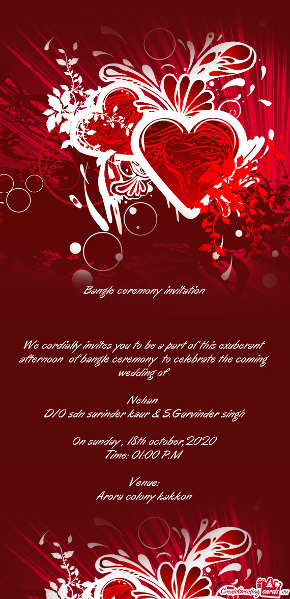 We cordially invites you to be a part of this exuberant afternoon of bangle ceremony to celebrate