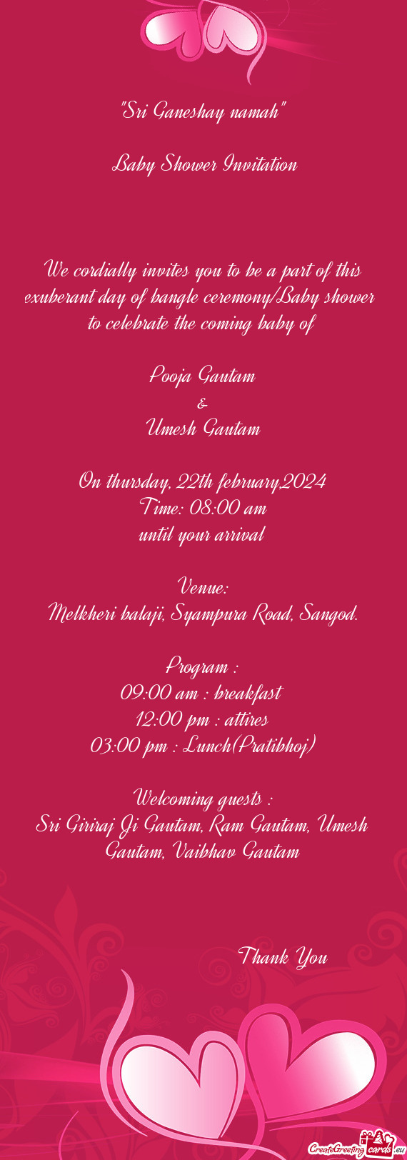 We cordially invites you to be a part of this exuberant day of bangle ceremony/Baby shower to celeb