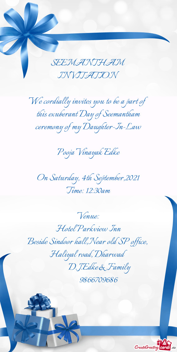 We cordially invites you to be a part of this exuberant Day of Seemantham ceremony of my Daughter-In