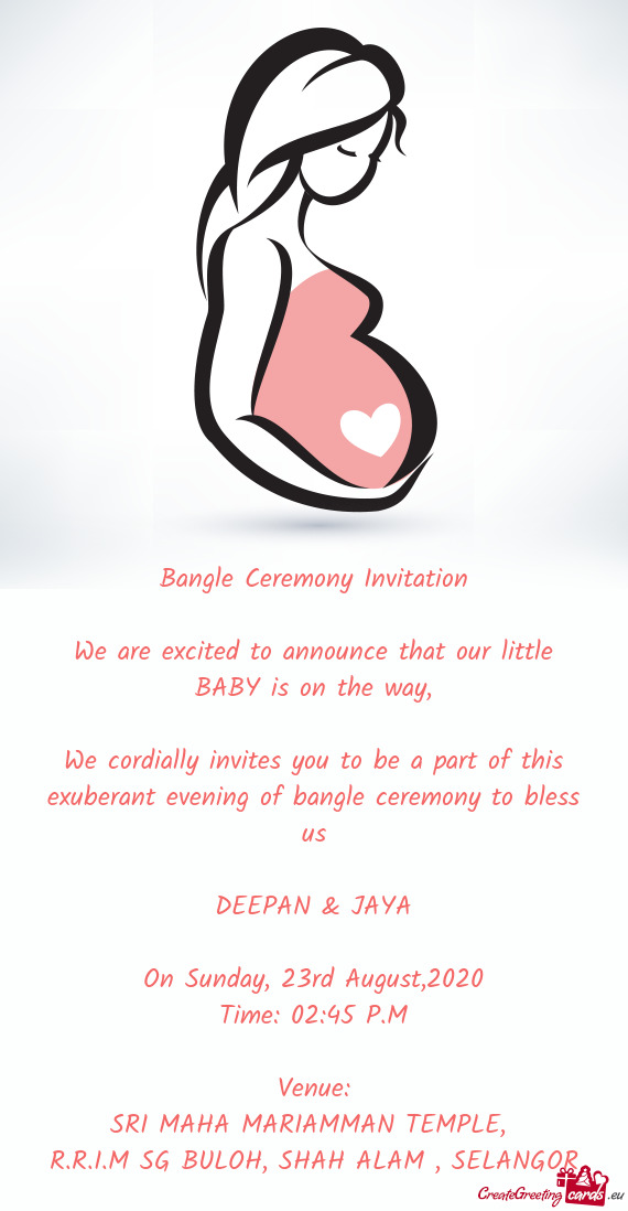 We cordially invites you to be a part of this exuberant evening of bangle ceremony to bless us