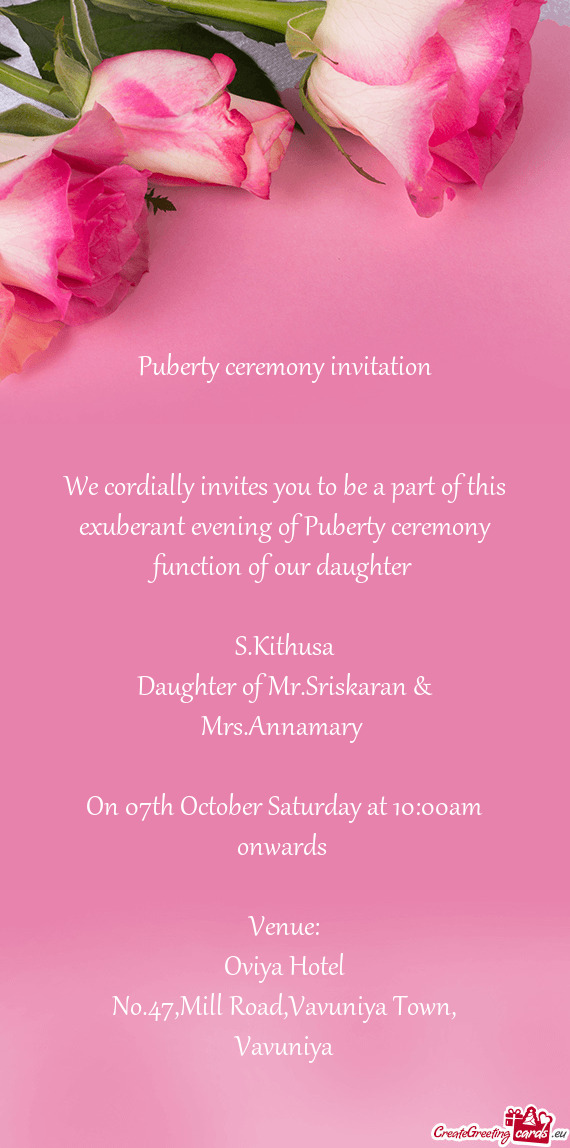 We cordially invites you to be a part of this exuberant evening of Puberty ceremony function of our