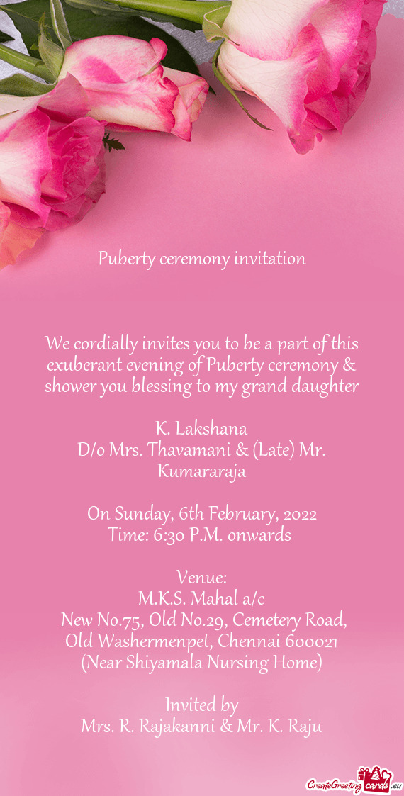 We cordially invites you to be a part of this exuberant evening of Puberty ceremony & shower you ble
