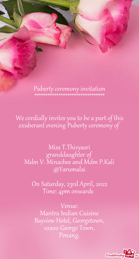 We cordially invites you to be a part of this exuberant evening Puberty ceremony of