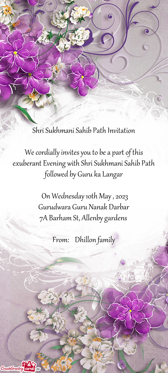 We cordially invites you to be a part of this exuberant Evening with Shri Sukhmani Sahib Path follow