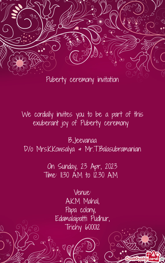 We cordially invites you to be a part of this exuberant joy of Puberty ceremony