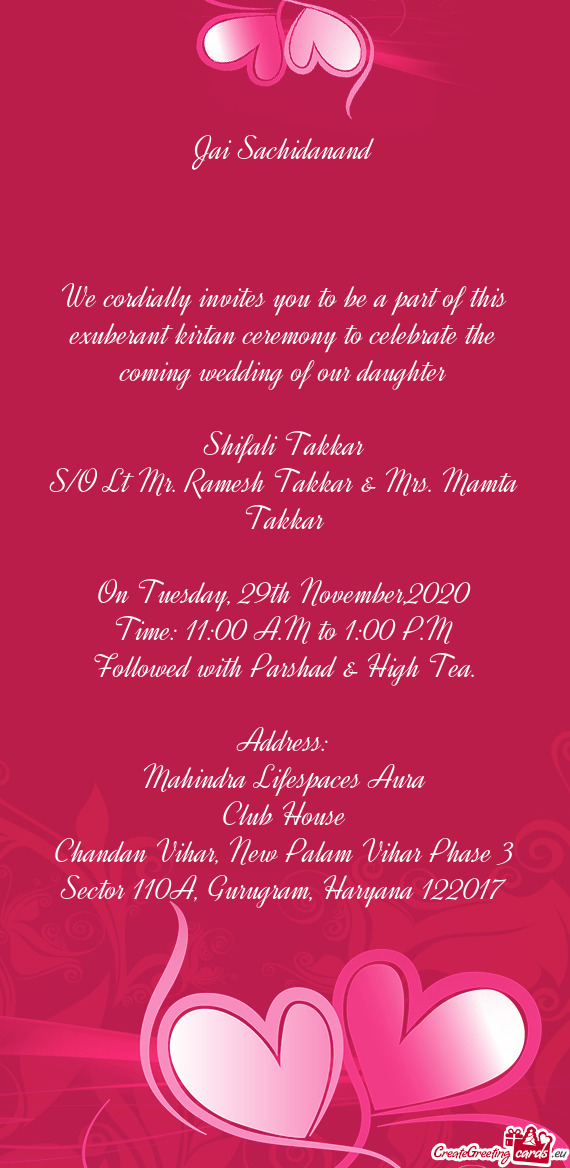 We cordially invites you to be a part of this exuberant kirtan ceremony to celebrate the coming wedd