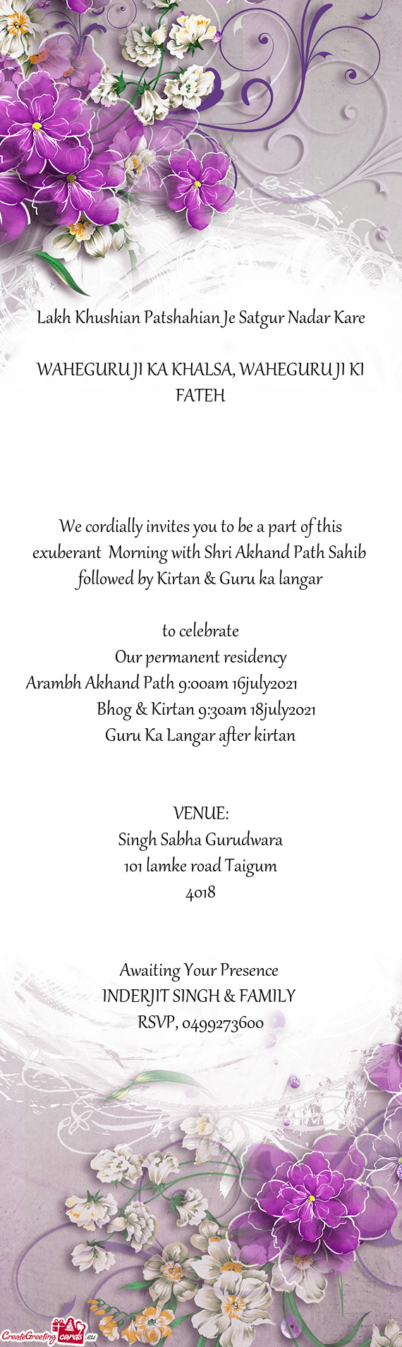 We cordially invites you to be a part of this exuberant Morning with Shri Akhand Path Sahib follow