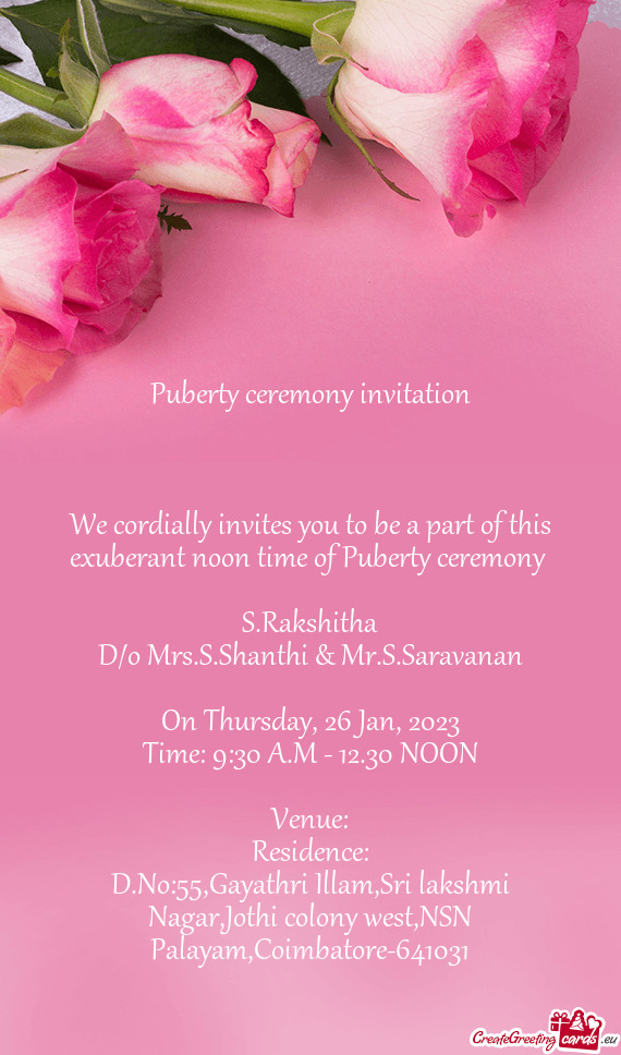 We cordially invites you to be a part of this exuberant noon time of Puberty ceremony