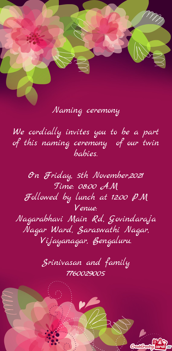 We cordially invites you to be a part of this naming ceremony of our twin babies