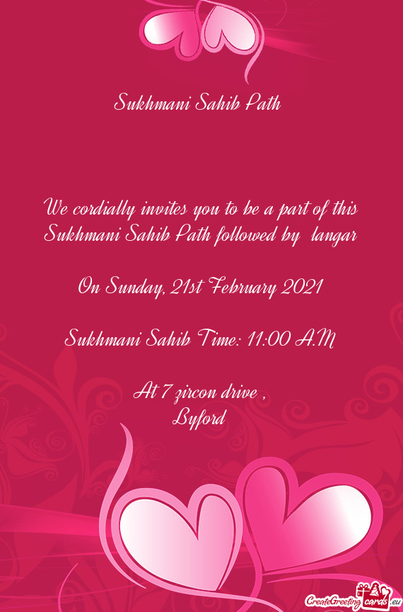 We cordially invites you to be a part of this Sukhmani Sahib Path followed by langar
