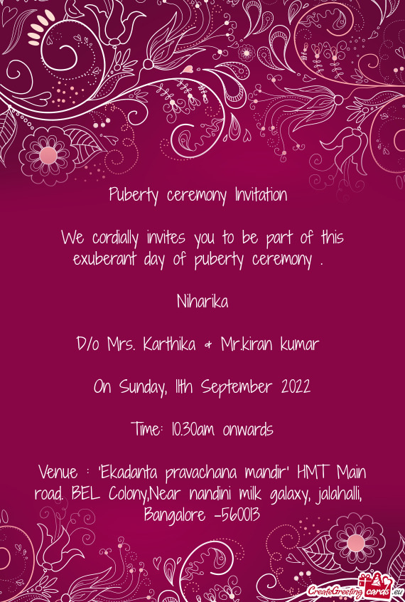 We cordially invites you to be part of this exuberant day of puberty ceremony