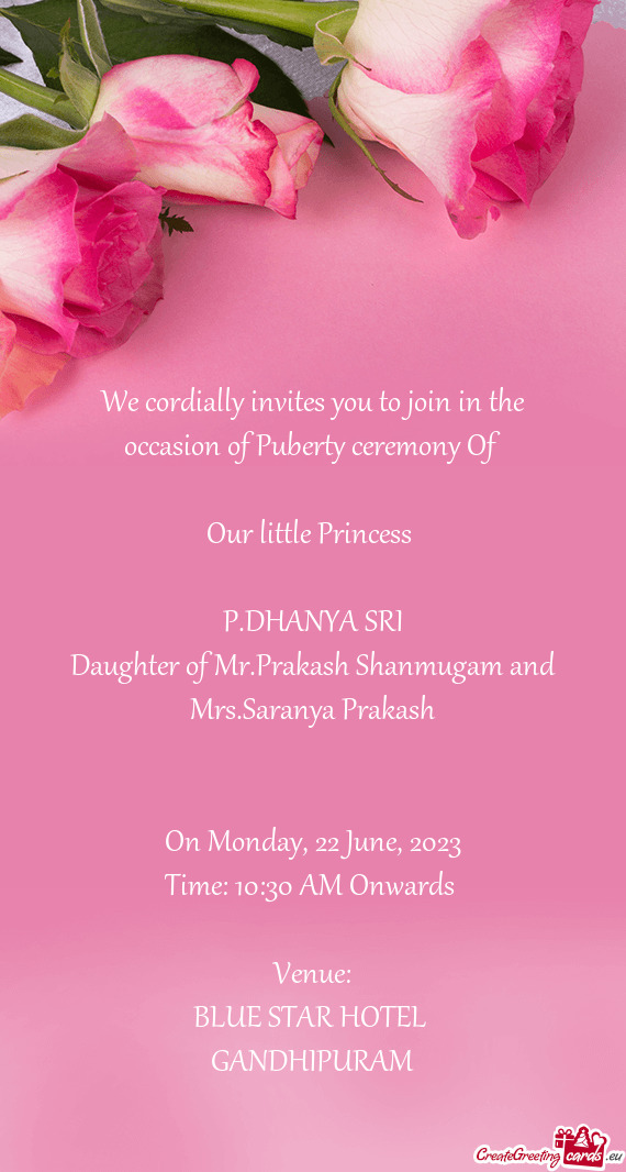 We cordially invites you to join in the occasion of Puberty ceremony Of