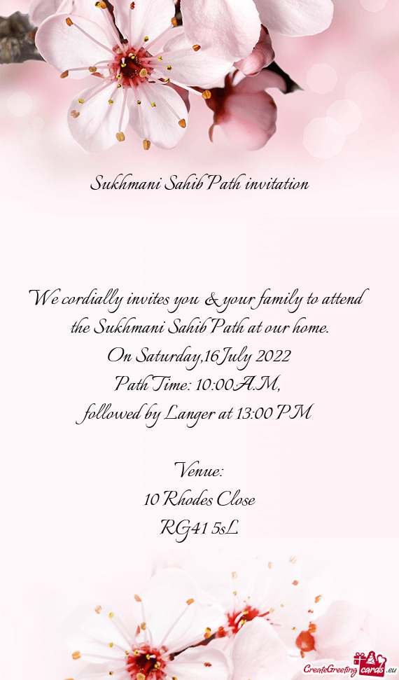 We cordially invites you & your family to attend the Sukhmani Sahib Path at our home