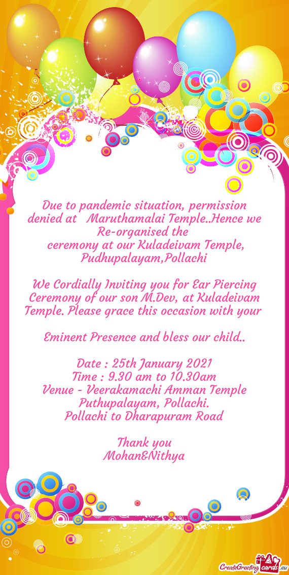 We Cordially Inviting you for Ear Piercing Ceremony of our son M.Dev, at Kuladeivam Temple. Please g